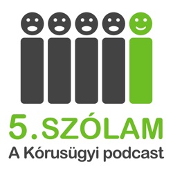 5. Szólam – A Kórusügyi Podcast