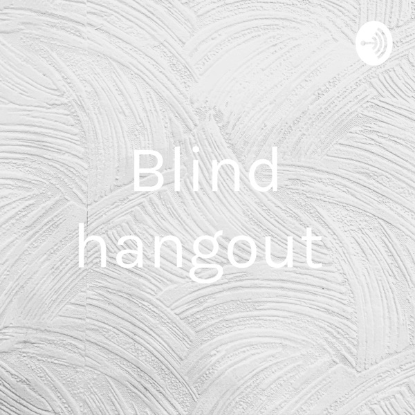 Blind hangout Artwork