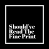 The shouldvereadthefineprint's Podcast