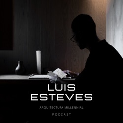 Luis Esteves / Arquitectura Millennial