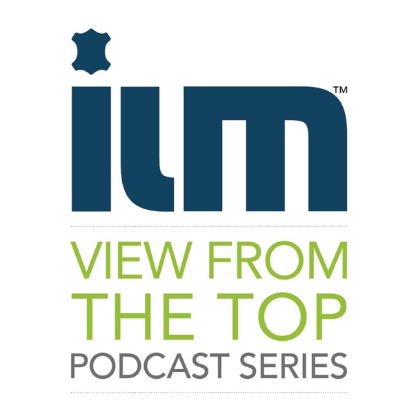 ILM View From The Top Podcast Series