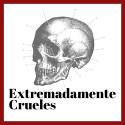Extremadamente Crueles 95 - Los asesinatos de Villisca