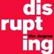 Disrupting The Degree