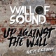 Wall of Sound: Up Against The Wall ‘Good Things Returns’