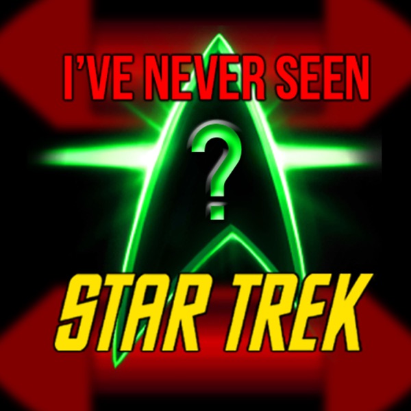 I've Never Seen Star Trek! Artwork