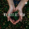 We must act now artwork