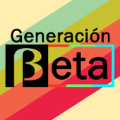 Generación Beta - Generación Beta