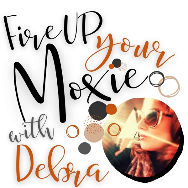 Fire Up Your Moxie with Debra Trappen Image