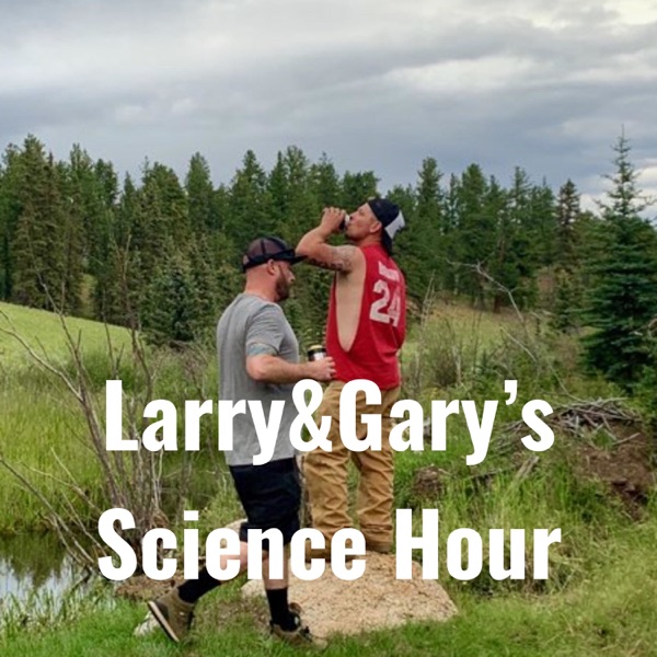 Larry&Gary's Science Hour Artwork