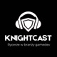 Knightcast- Rycerze w branży gamedev