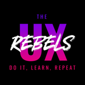 The UX Rebels - The UX Rebels