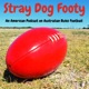 Stray Dog Footy - An American Podcast on Australian Rules Football