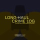 Long-Haul Crime Log