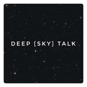 Deep [Sky] Talk - Max & Julius