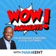 Wow Moments with Mark Kent