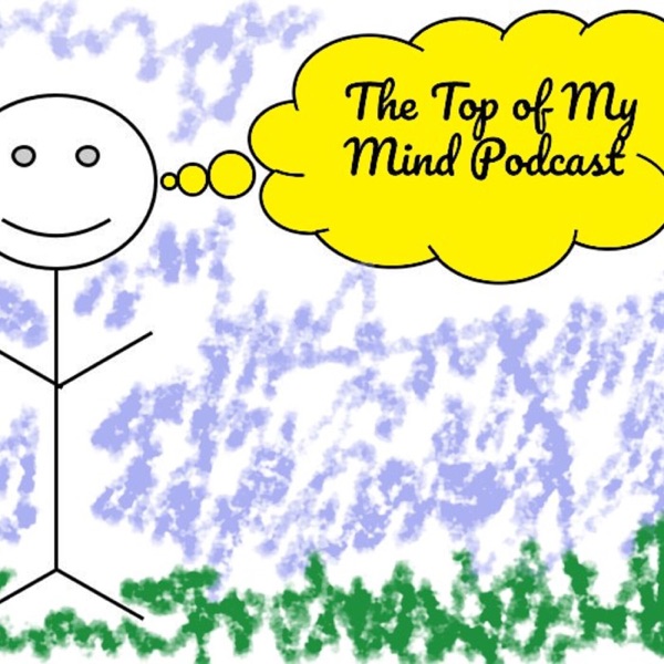 Top of My Mind Podcast Artwork