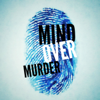 Mind Over Murder - William F. Thomas and Kristin M. Dilley