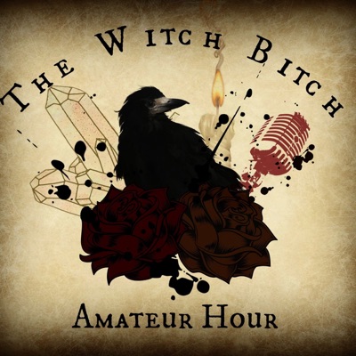The Witch Bitch Amateur Hour The Witch Bitch Amateur Hour