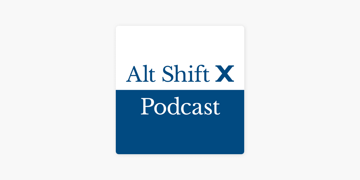 ‎Alt Shift X Podcast on Apple Podcasts