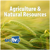 Agriculture and Natural Resources (Audio) - UCTV