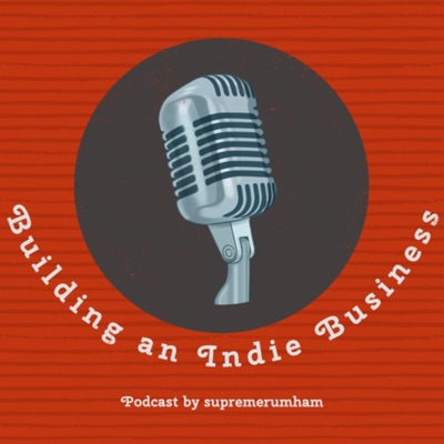 Building an Indie Business Building an Indie Business