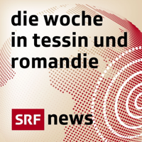 Die Woche in Tessin und Romandie podcast