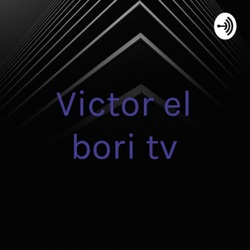 Victor el bori tv