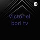 Victor el bori tv