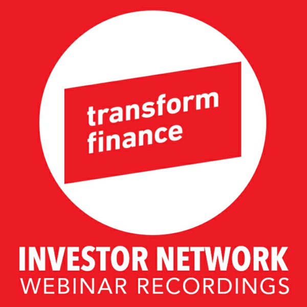 Transform Finance Investor Network Webinar Recordings
