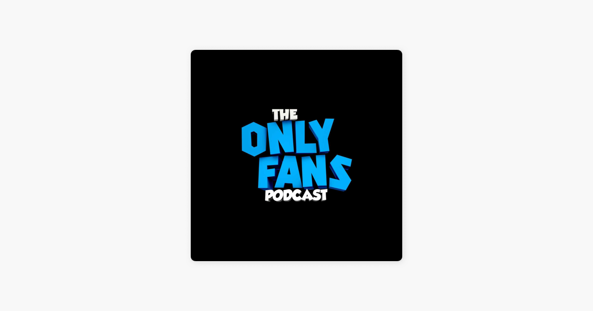 Only fans podcast
