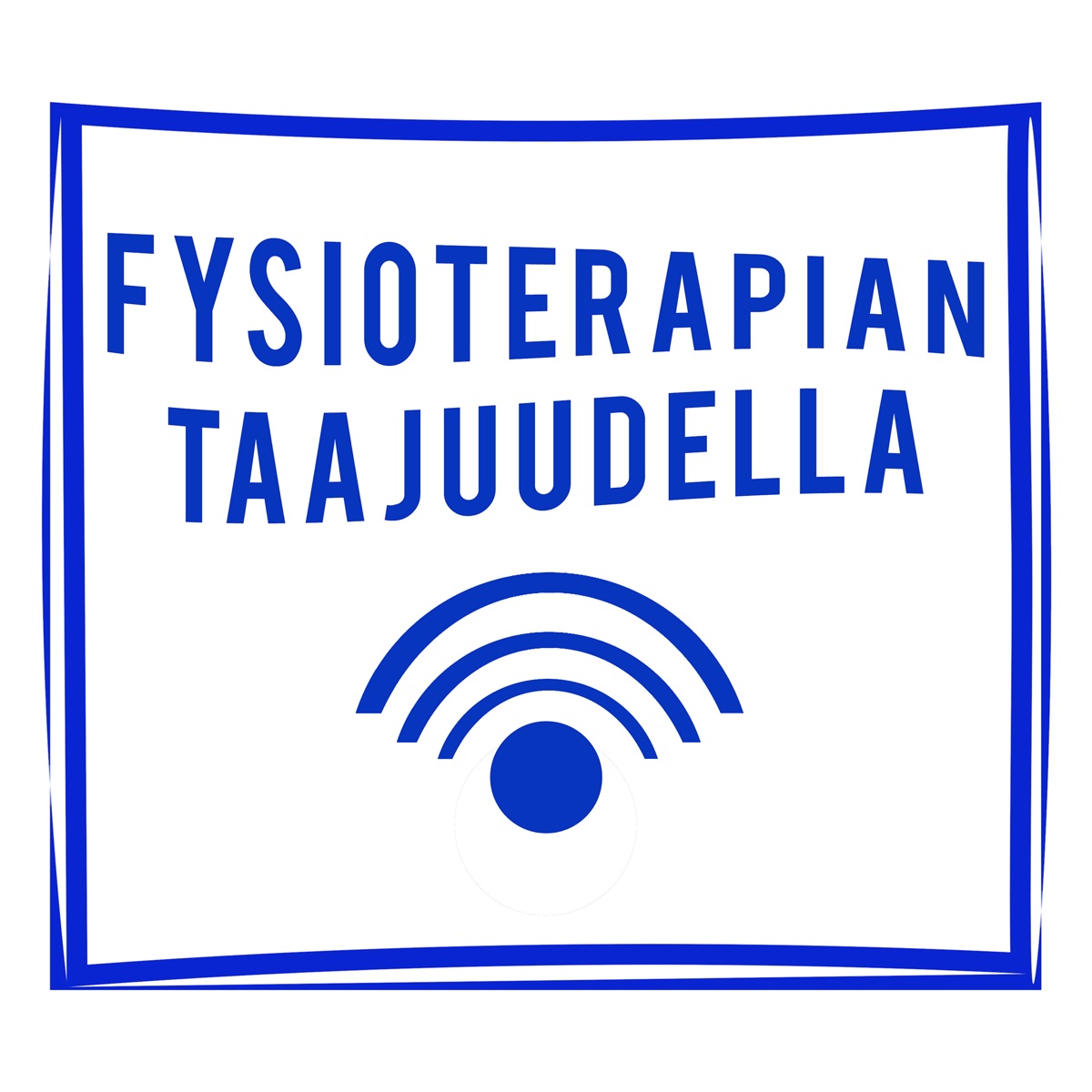 Fysioterapian taajuudella - Podcast – Podtail