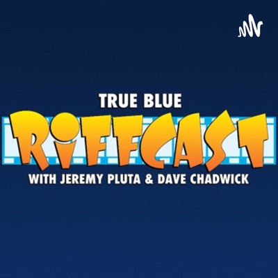 True Blue Riffcast True Blue Riffcast