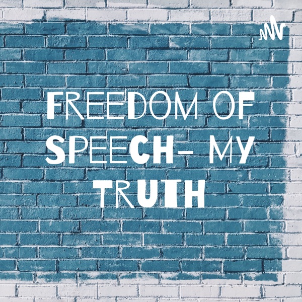 Freedom of Speech- My Truth Artwork
