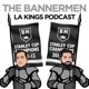 The Bannermen: LA Kings Podcast