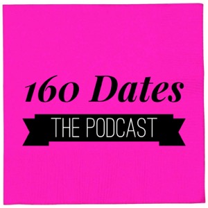 160 Dates The Podcast