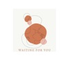 Waiting for you artwork