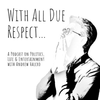With All Due Respect.... With All Due Respect....