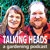 Talking Heads - a Gardening Podcast - Lucy Chamberlain and Saul Walker