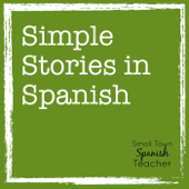 Simple Stories in Spanish - Small Town Spanish Teacher
