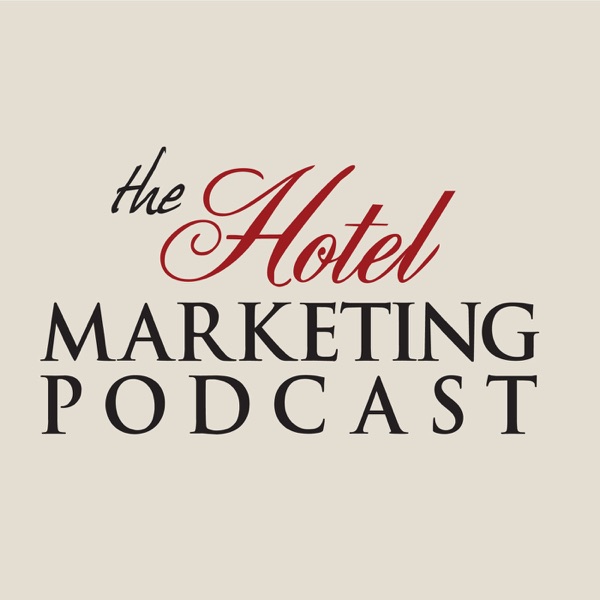 The Hotel Marketing Podcast