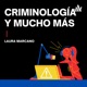 Episodio III Final - Diferencias entre criminología y criminalística. Encuestas y entrevistas.