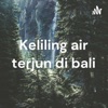 Keliling air terjun di bali artwork