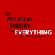 The Political Theory of Everything