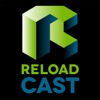 Reloadcast