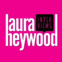 Laura Heywood Interviews podcast
