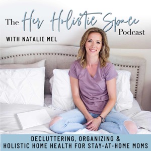 Her Holistic Space | Home Organization, Decluttering, Holistic Home Health, Minimalism(ish) & Coaching for Stay-At-Home Moms