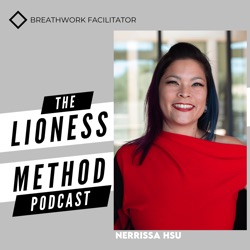 The Lioness Method with Nerrissa Hsu