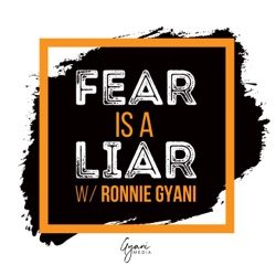 Fear is a Liar with Ronnie Gyani