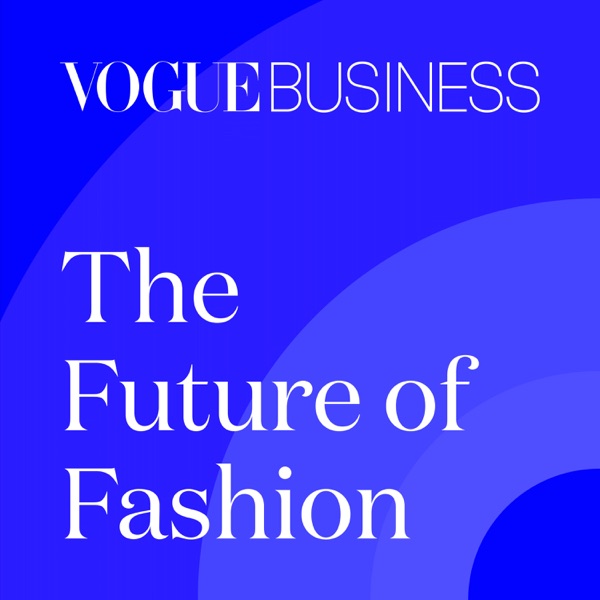 The Future of Fashion by Vogue Business