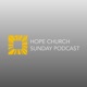 Hope Church Sunday Podcast